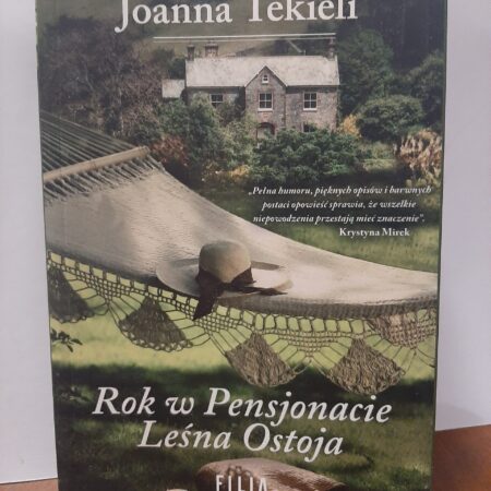 Joanna Tekieli - Rok w pensjonacie Leśna Ostoja, tom 2
