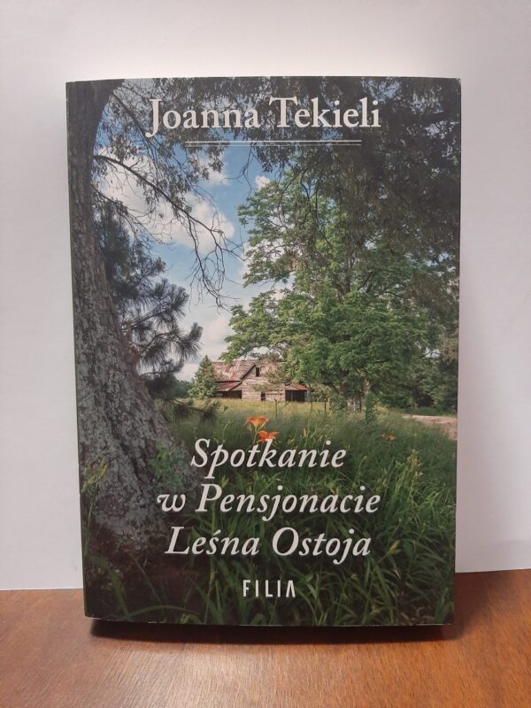 Joanna Tekieli - Spotkanie w pensjonacie Leśna Ostoja, tom 3