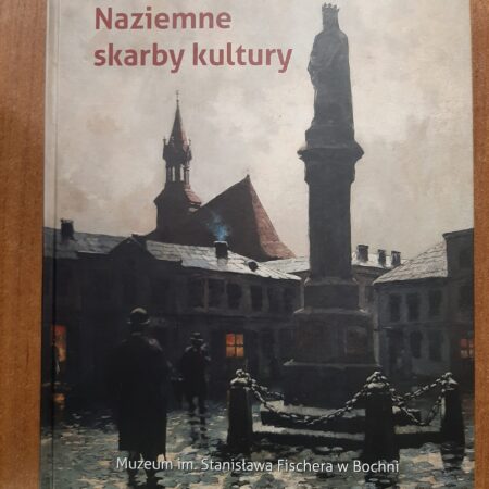 Naziemne skarby kultury - Muzeum im. Stanisława Fischera w Bochni