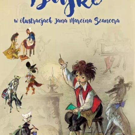 Bajki w ilustracjach Jana Marcina Szancera